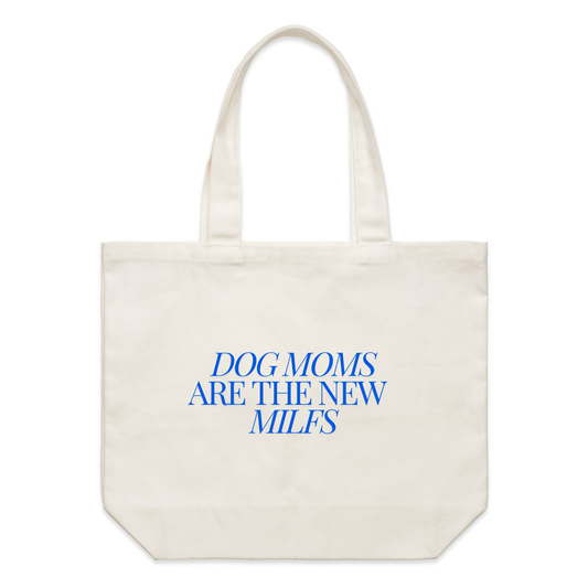 Dogs Moms are the New MILFs Tote